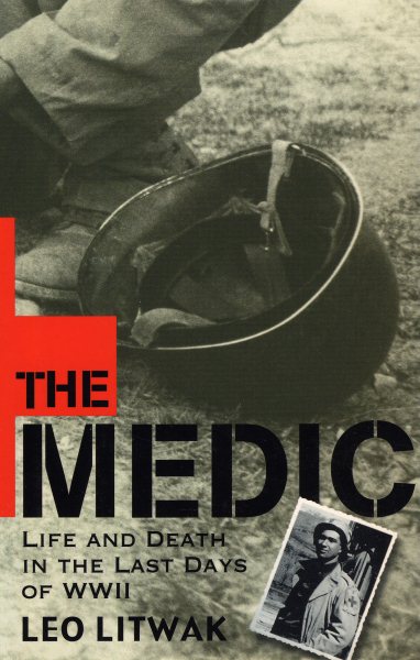 The Medic: Life and Death in the Last Days of WWII cover