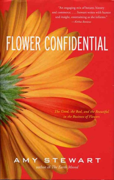 Flower Confidential: The Good, the Bad, and the Beautiful in the Business of Flowers cover
