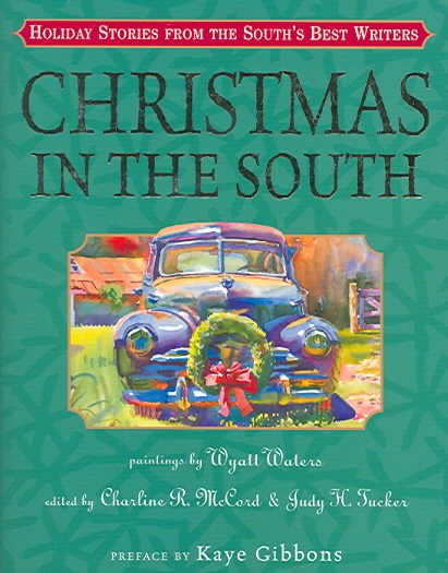 Christmas in the South: Holiday Stories from the South's Best Writers cover