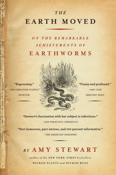 The Earth Moved: On the Remarkable Achievements of Earthworms cover