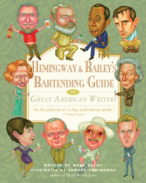 Hemingway & Bailey's Bartending Guide to Great American Writers cover