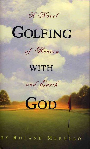 Golfing with God: A Novel of Heaven and Earth cover
