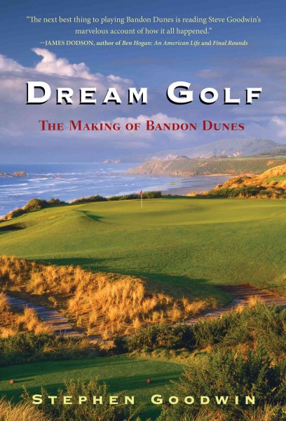 Dream Golf: The Making of Bandon Dunes cover