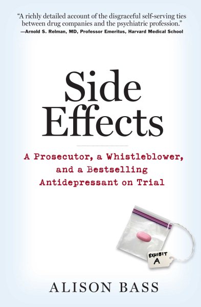 Side Effects: A Prosecutor, a Whistleblower, and a Bestselling Antidepressant on Trial cover