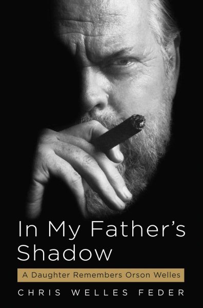In My Father's Shadow: A Daughter Remembers Orson Welles cover