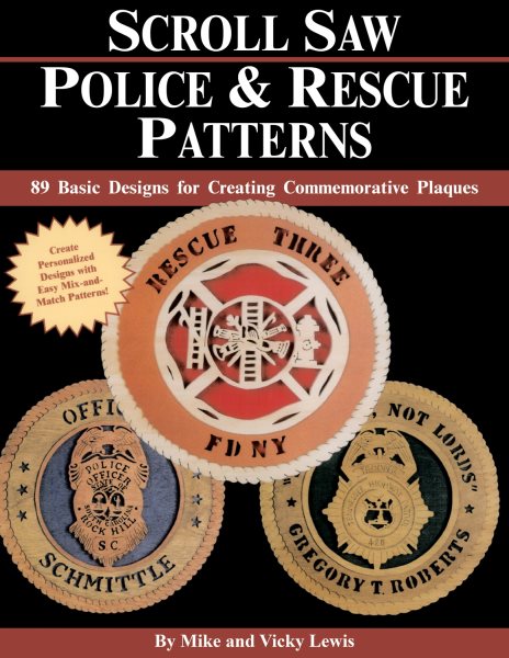 Scroll Saw Police & Rescue Patterns: 89 Basic Designs for Creating Commemorative Plaques (Design Originals) Create Personalized Designs with Easy Mix-and-Match for Police, EMS, Fire Department, & More cover