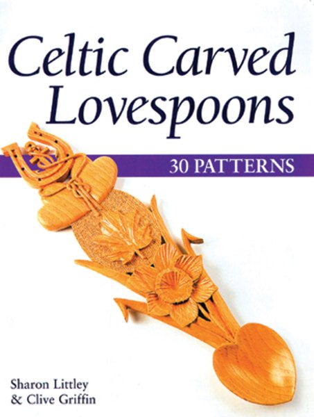 Celtic Carved Lovespoons: 30 Patterns (Fox Chapel Publishing) cover