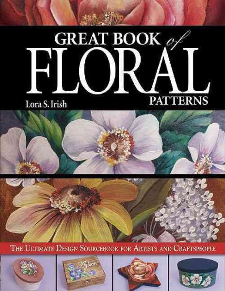 Great Book of Floral Patterns: The Ultimate Design Sourcebook for Artists and Craftspeople cover