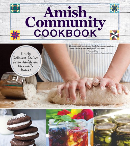 Amish Community Cookbook: Simply Delicious Recipes from Amish and Mennonite Homes (Fox Chapel Publishing) 294 Easy, Authentic, Old-Fashioned Recipes of Hearty Comfort Food; Lay-Flat Spiral Binding cover