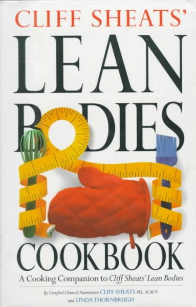 Cliff Sheats' Lean Bodies Cookbook: A Cooking Companion to Cliff Sheats' Lean Bodies cover