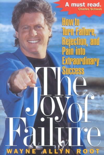 The Joy of Failure: How to Fail Your Way to the Top