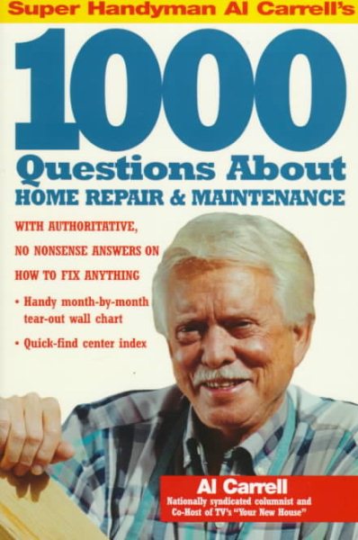 Super Handyman Al Carrell's 1000 Questions About Home Repair & Maintenance cover