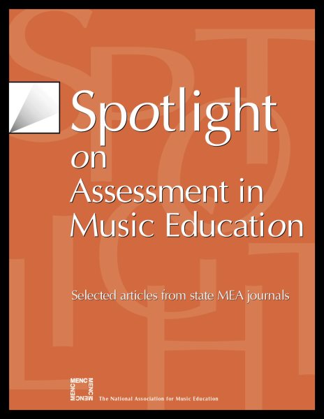 Spotlight on Assessment in Music Education: Selected Articles from State MEA Journals (Spotlight Series) cover