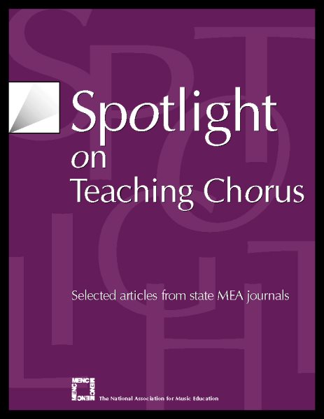 Spotlight on Teaching Chorus: Selected Articles from State MEA Journals (Spotlight Series) cover