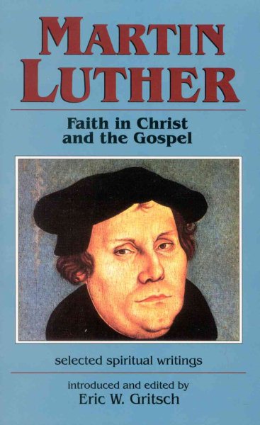 Martin Luther: Faith in Christ and the Gospel cover