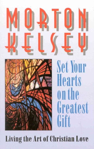 Set Your Hearts on the Greatest Gifts: Living the Art of Christian Love cover