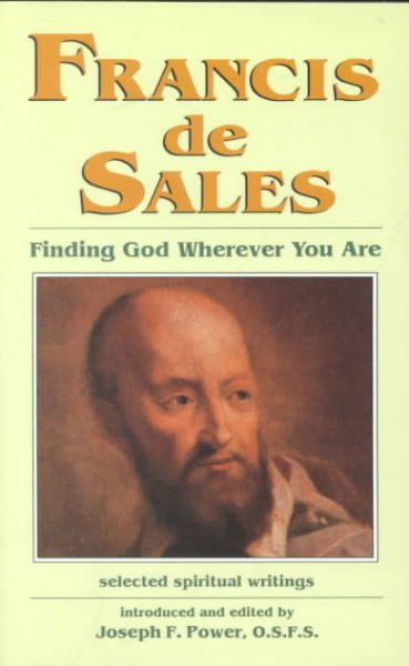 Francis De Sales: Finding God Wherever You Are cover