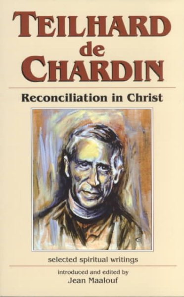 Teilhard de Chardin: Reconciliation in Christ (Spirituality Throughout the Ages) cover