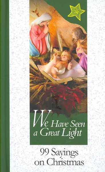 We Have Seen A Great Light: 99 Sayings on Christmas (99 Words to Live by) cover
