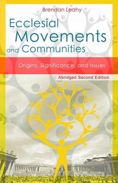 Ecclesial Movements and Communities Origins, Significance, and Issues Abridged Second Edition cover
