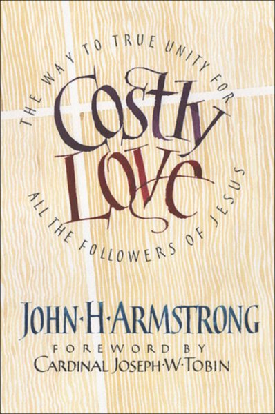 Costly Love: The Way to True Unity for All the Followers of Jesus cover