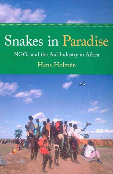 Snakes in Paradise: NGOs and the Aid Industry in Africa cover
