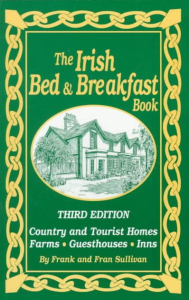 The Irish Bed & Breakfast Book: Country and Tourist Homes, Farms, Guesthouses, Inns