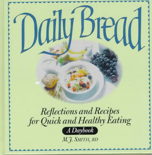 Daily Bread: Reflections and Recipes for Quick and Healthy Eating cover