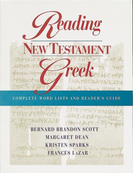 Reading New Testament Greek: Complete Word Lists and Reader's Guide