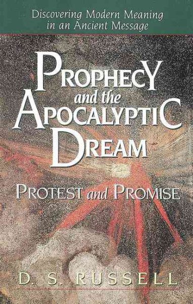 Prophecy and the Apocalyptic Dream: Protest and Promise cover