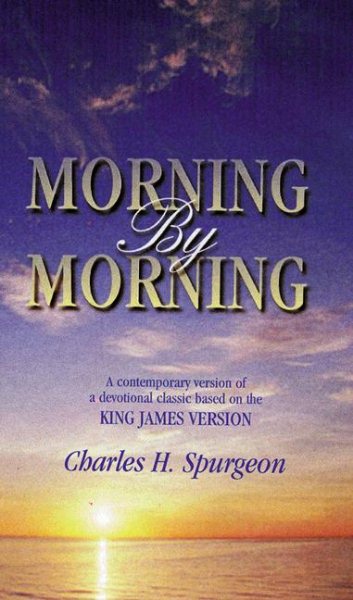 Morning by Morning: A Contemporary Version of a Devotional Classic Based on the King James Version cover
