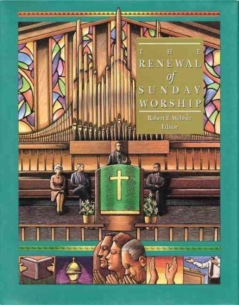 The Renewal of Sunday Worship (Complete Library of Christian Worship)