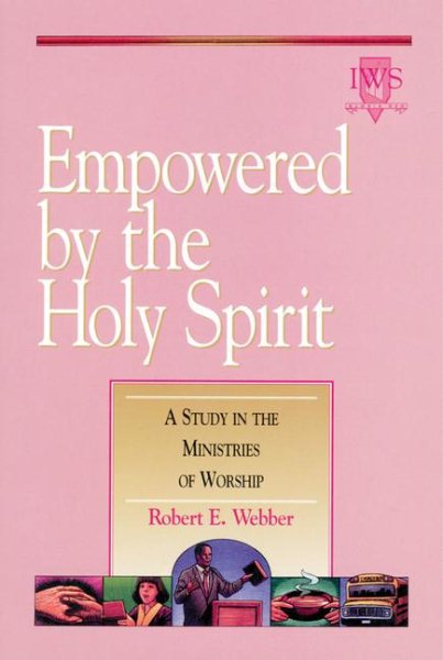 Empowered by the Holy Spirit: A Study in the Ministries of Worship cover