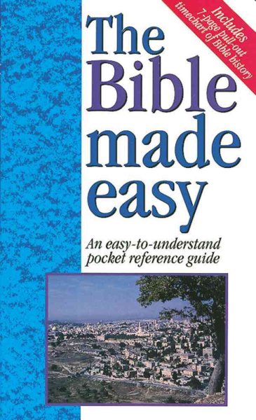 The Bible Made Easy An Easy-To-Understand Pocket Reference Guide - 1997 publication. cover
