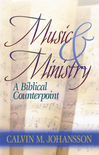 Music & Ministry: A Biblical Counterpoint cover
