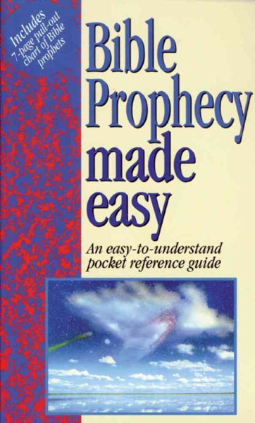 Bible Prophency Made Easy: An Easy-Understand Pocket Reference Guide