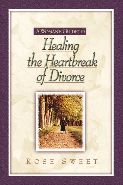 A Woman's Guide to Healing the Heartbreak of Divorce cover
