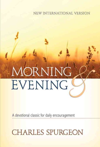 Morning & Evening, New International Version: A Devotional Classic for Daily Encouragement cover