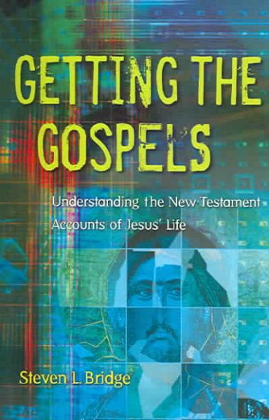 Getting The Gospels: Understanding The New Testament Accounts Of Jesus' Life cover