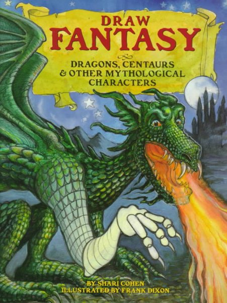 Draw Fantasy: Dragons, Centaurs, and Other Mythological Characters cover