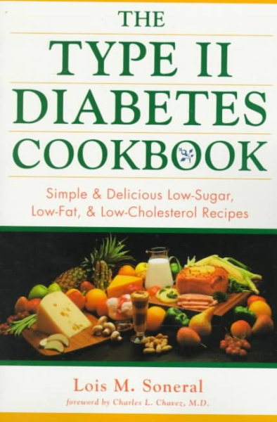 The Type II Diabetes Cookbook: Simple and Delicious Low-Sugar, Low-Fat, and Low-Cholesterol Recipes