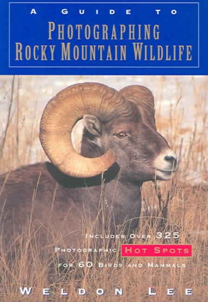 A Guide to Photographing Rocky Mountain Wildlife cover