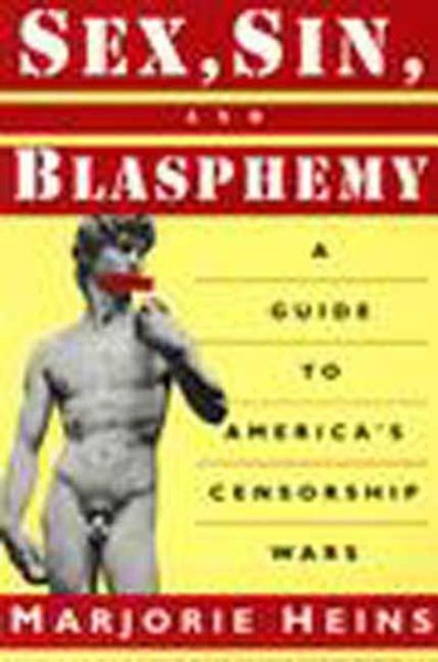 Sex, Sin, and Blasphemy: A Guide to America's Censorship Wars cover