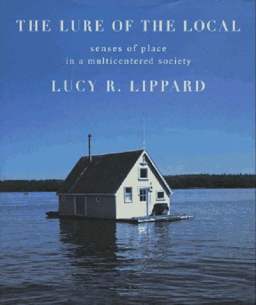 The Lure of the Local: Senses of Place in a Multicentered Society cover