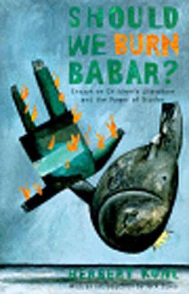 Should We Burn Babar?: Essays on Children's Literature and the Power of Stories cover