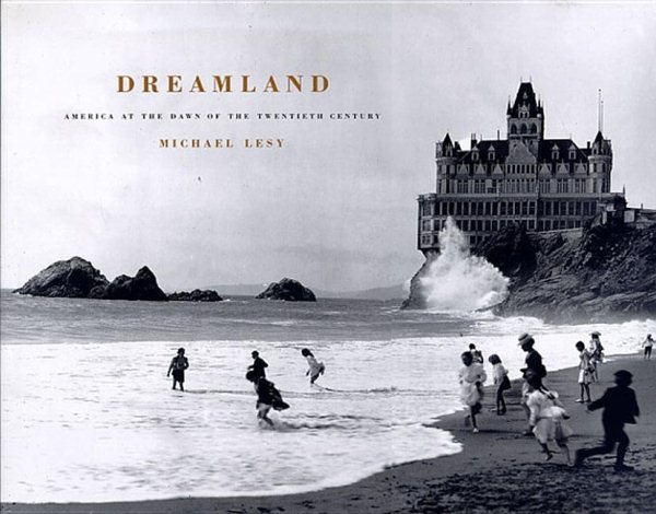 Dreamland: America at the Dawn of the Twentieth Century cover