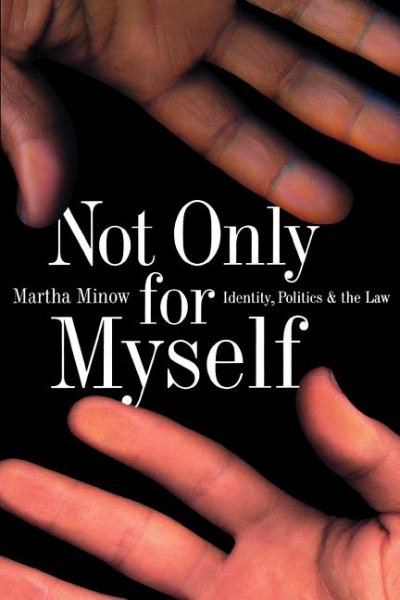 Not Only for Myself: Identity, Politics, and the Law cover