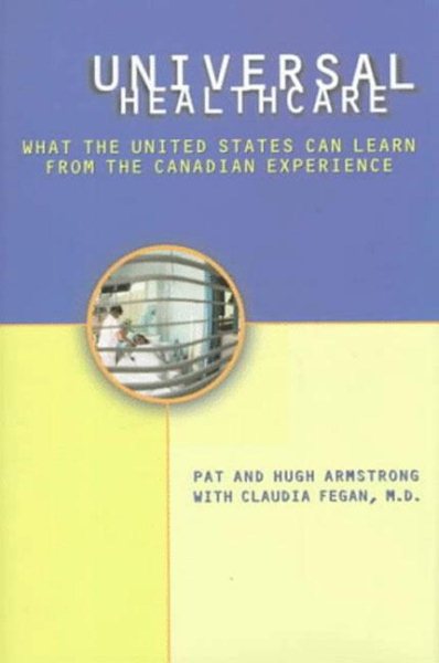 Universal Health Care: What the United States Can Learn from the Canadian Experience cover