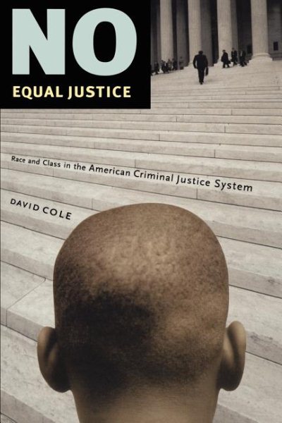No Equal Justice: Race and Class in the American Criminal Justice System