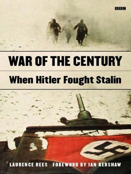 War of the Century: When Hitler Fought Stalin cover